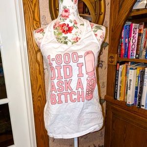 1-800 did I ask a b**** tank top